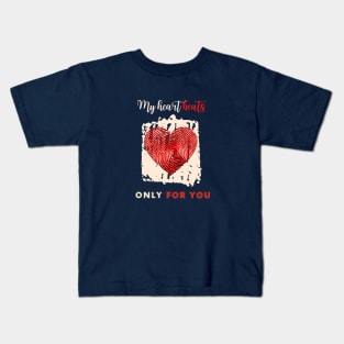 My heart beats only for you Kids T-Shirt